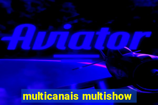 multicanais multishow