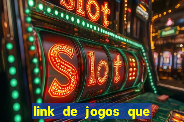 link de jogos que ganha dinheiro