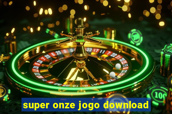 super onze jogo download