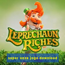 super onze jogo download