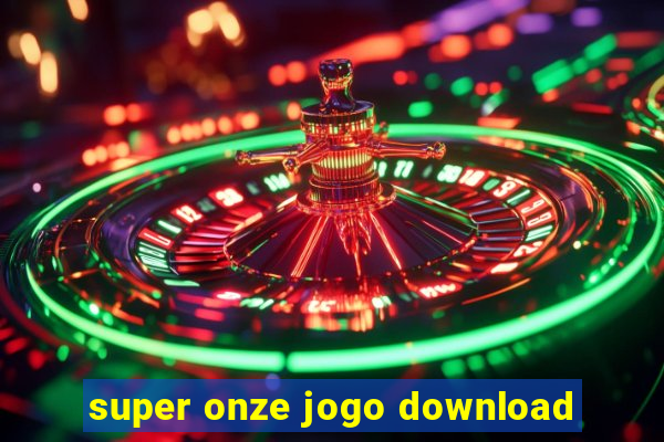 super onze jogo download