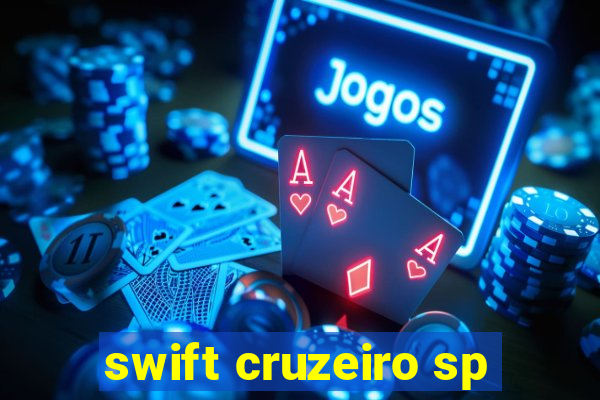 swift cruzeiro sp