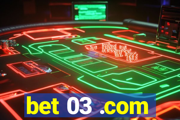 bet 03 .com