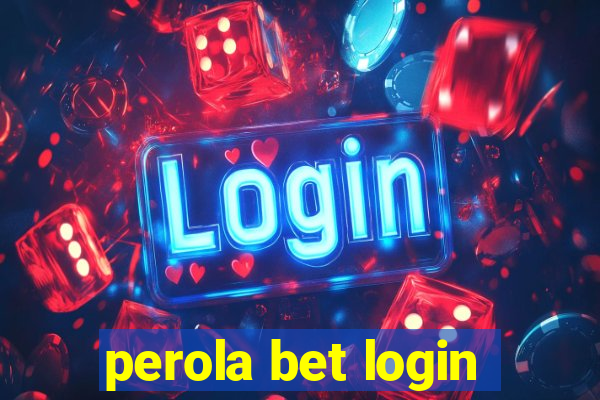 perola bet login