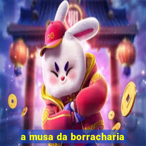 a musa da borracharia