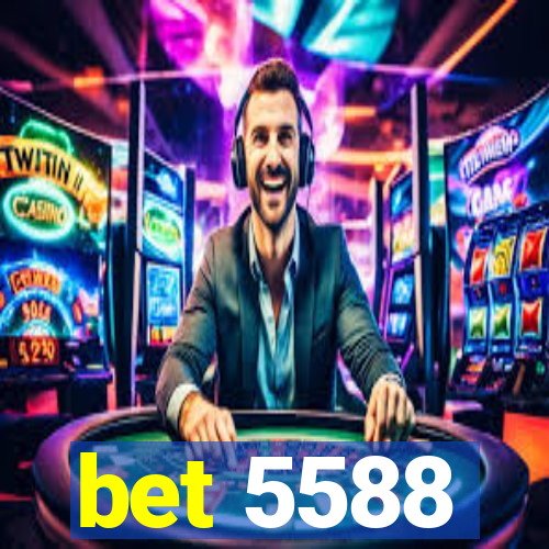 bet 5588