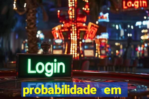 probabilidade em jogos de azar