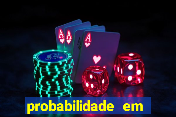 probabilidade em jogos de azar