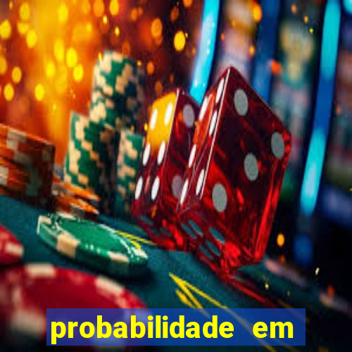 probabilidade em jogos de azar