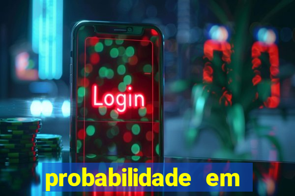 probabilidade em jogos de azar