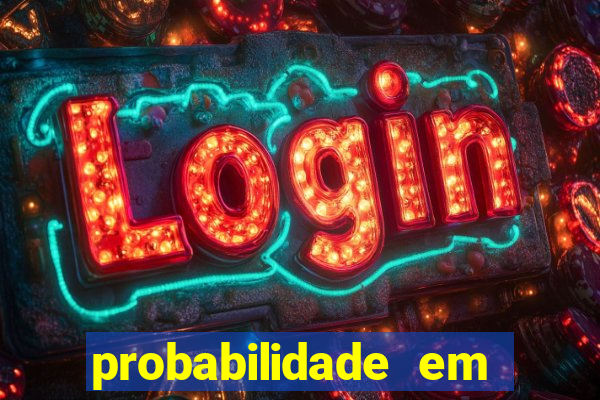 probabilidade em jogos de azar