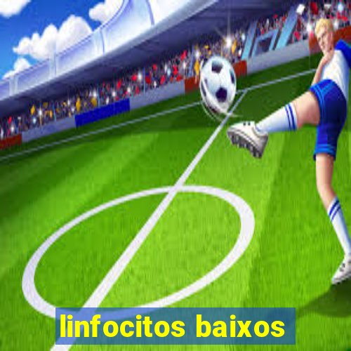 linfocitos baixos