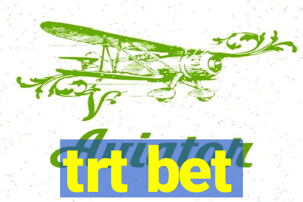 trt bet