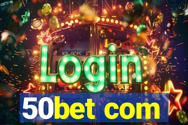 50bet com