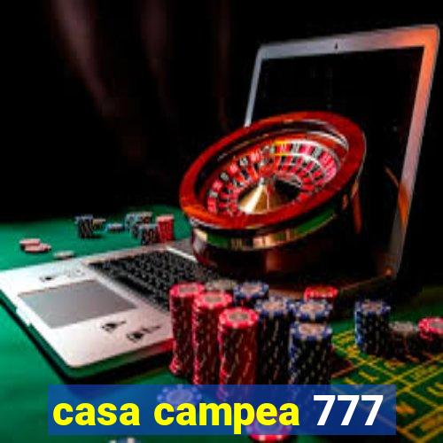 casa campea 777