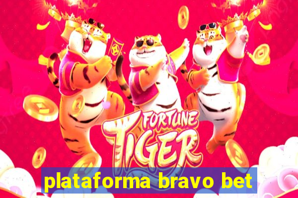 plataforma bravo bet