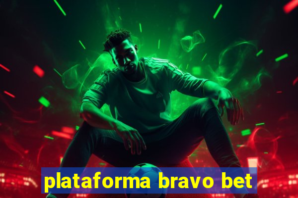 plataforma bravo bet