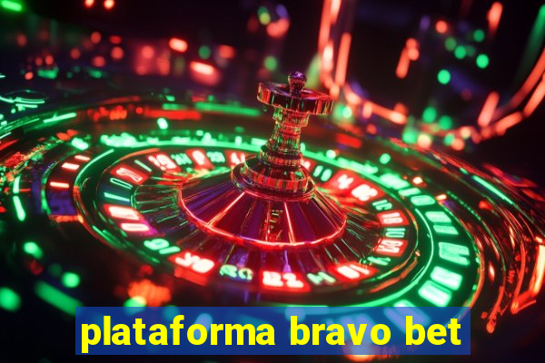 plataforma bravo bet