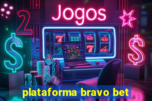 plataforma bravo bet