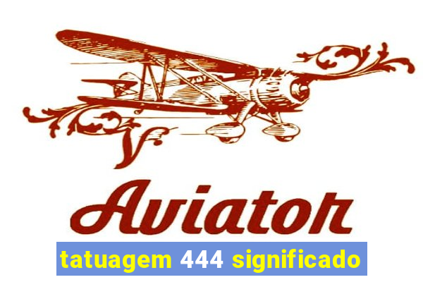 tatuagem 444 significado