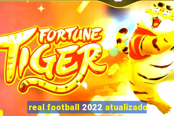 real football 2022 atualizado