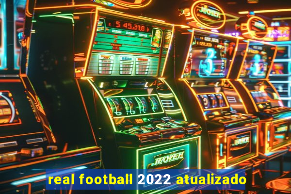 real football 2022 atualizado