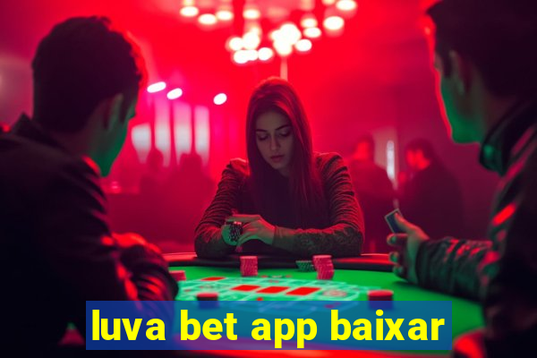 luva bet app baixar