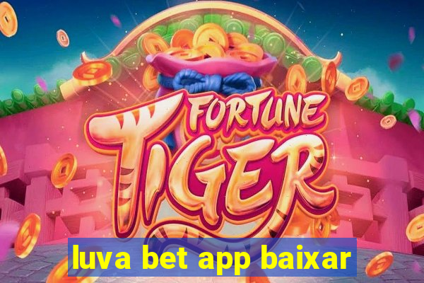 luva bet app baixar