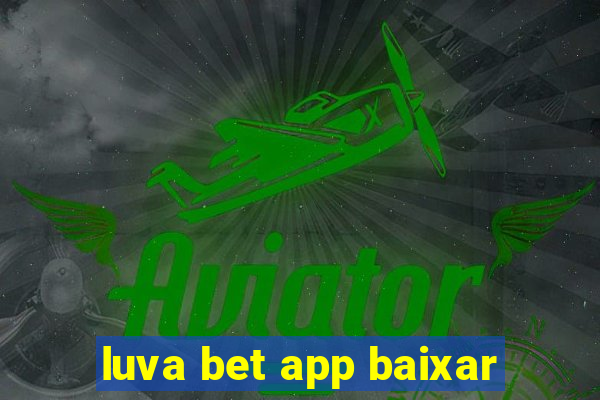 luva bet app baixar