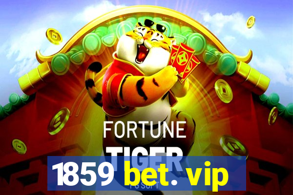 1859 bet. vip