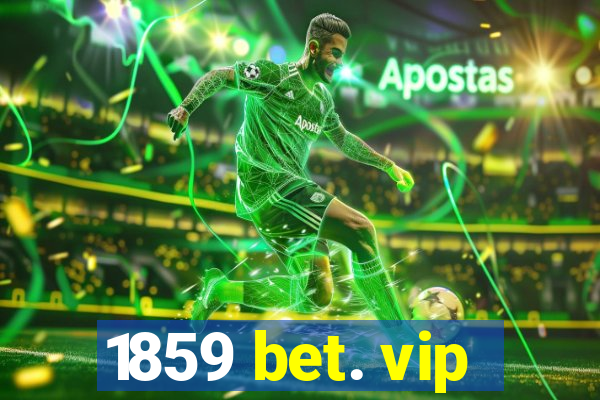 1859 bet. vip