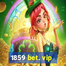 1859 bet. vip