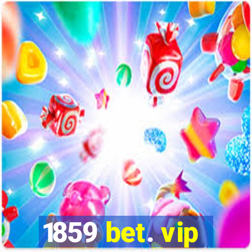 1859 bet. vip