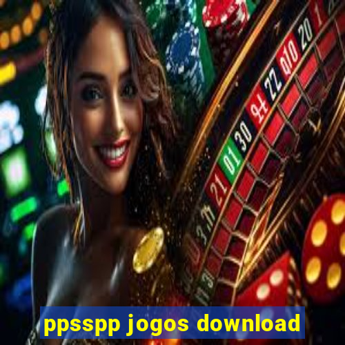 ppsspp jogos download