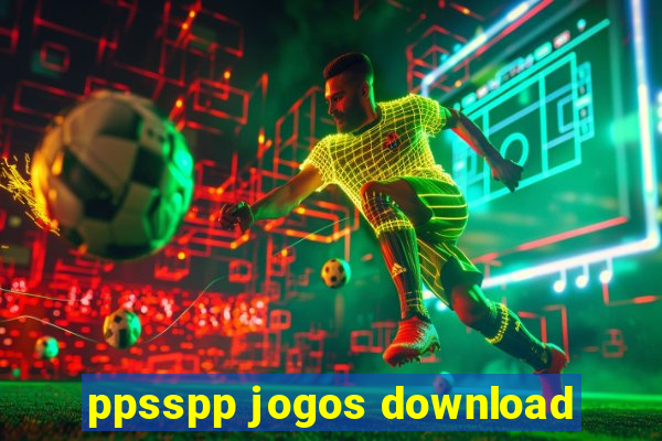 ppsspp jogos download