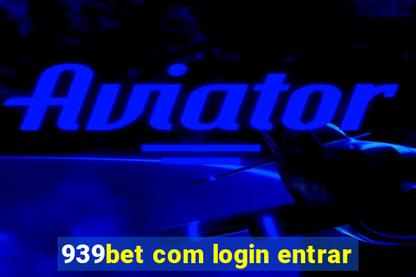 939bet com login entrar