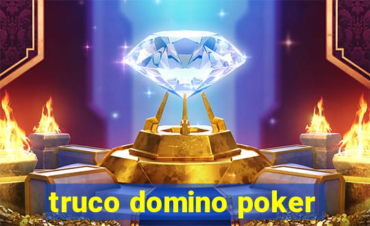 truco domino poker