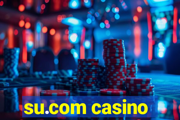 su.com casino