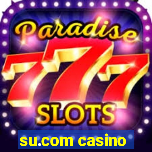 su.com casino