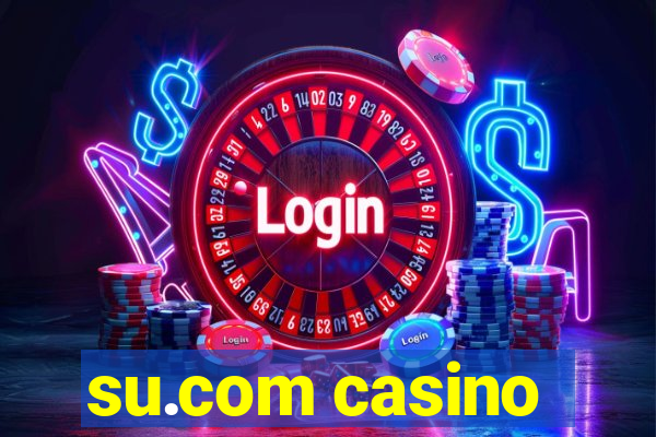 su.com casino