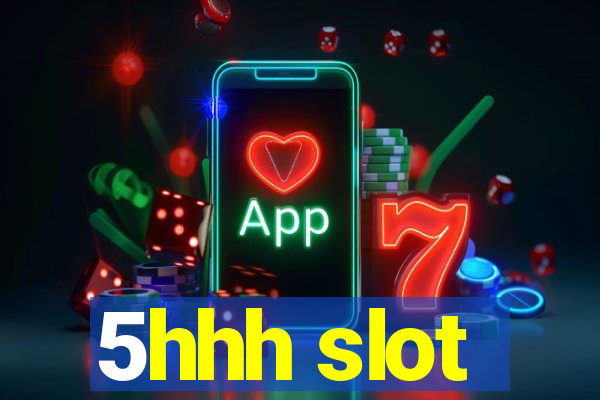 5hhh slot