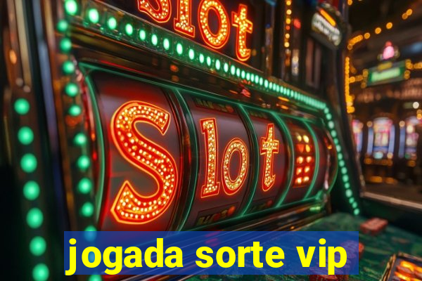 jogada sorte vip