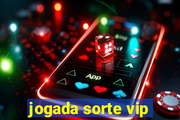 jogada sorte vip