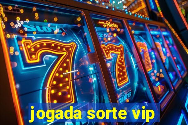 jogada sorte vip