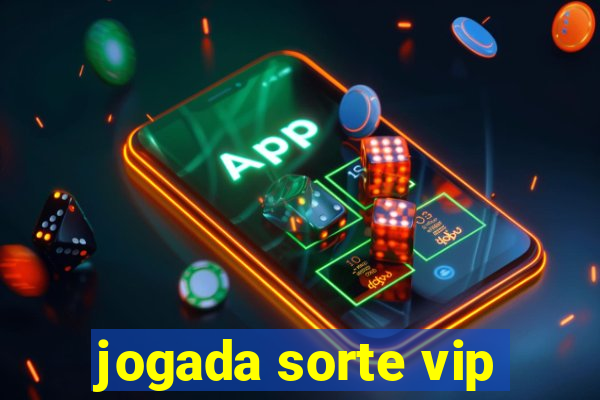 jogada sorte vip