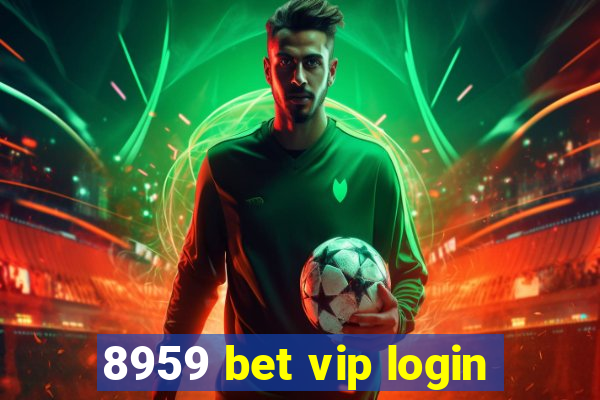 8959 bet vip login