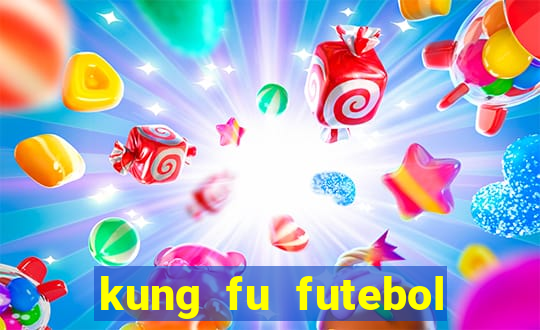 kung fu futebol clube dublado download utorrent