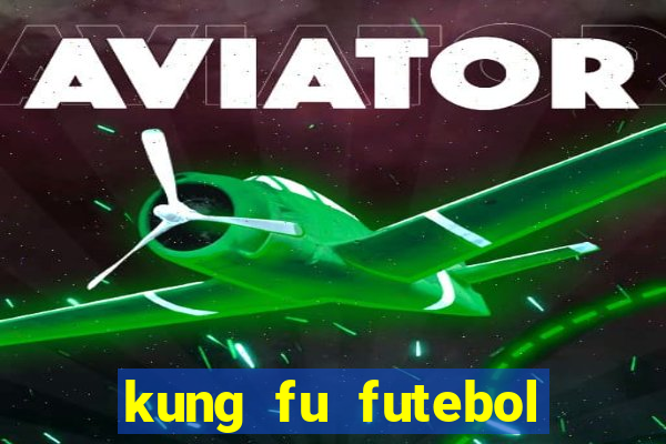 kung fu futebol clube dublado download utorrent