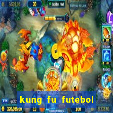 kung fu futebol clube dublado download utorrent