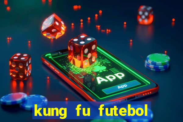 kung fu futebol clube dublado download utorrent